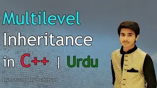 Multilevel Inheritance in C++ | Urdu