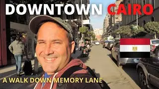 DOWNTOWN CAIRO / A WALK DOWN MEMORY LANE / EGYPT TRAVEL VLOG / EXPLORING CAIRO - A WALK