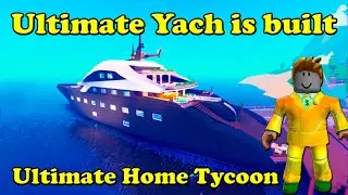 Roblox Ultimate Home Tycoon Ultimate Yach is built