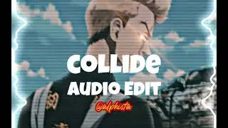 Collide - Justine Skye ft. Tyga | Remix | Audio Edit.