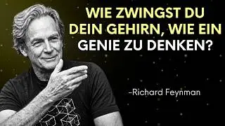 Wie Du Dein Gehirn Zwingst, Wie Ein Genie Zu Denken | Richard Feynman