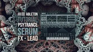 Tutorial Psytrance - Serum - FX - LEAD