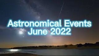 Astronomical Events - June 2022