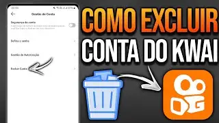 COMO EXCLUIR CONTA DO KWAI (2024) Guia completo