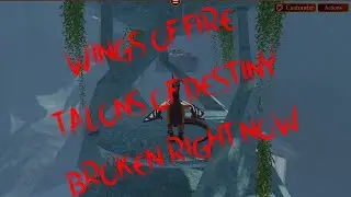 Wings of Fire Talons of Destiny is broken right now