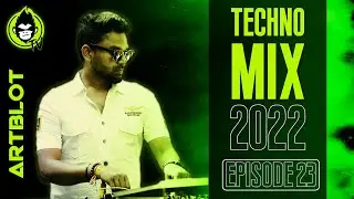 TECHNO MIX 2022 | Non-Stop| ARTBLOT | Episode 23