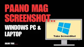 Paano Mag ScreenShot sa Windows PC and Laptop
