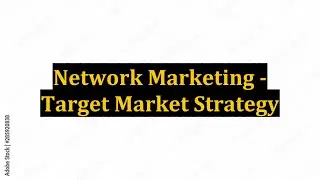 Network Marketing - Target Market Strategy