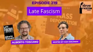 Ep 219: Late Fascism with Alberto Toscano