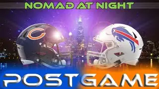Nomad at Night! Chicago Bears vs Buffalo Bills Postgame