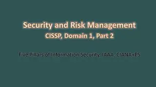 CISSP; Domain 1, Five Pillars of Information Security, and more