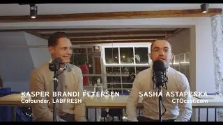 Kasper Brandi Petersen (cofounder, LABFRESH) - CTOcast After work. Sustainable and durable clothing