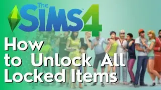 How to Unlock All Locked Items in Sims 4