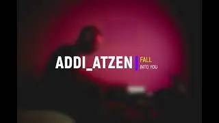 Addi atzen - Fall into you