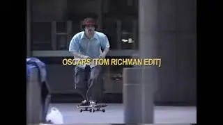 Maal | Oscars - Tom Richman Edit [sk8 vid]