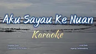 Aku Sayau Ke Nuan - Carbonskinz AI Studio (KaraOke)
