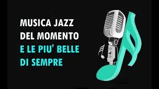 MUSICA JAZZ: Canzoni del momento e le più belle di sempre