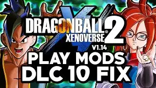 NEW 2020 How To Install Mods Dragon Ball Xenoverse 2 DLC 10 - Fix Patcher Update 1.14 For Mods