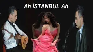 Öksüz Mustafa - Ah İstanbul