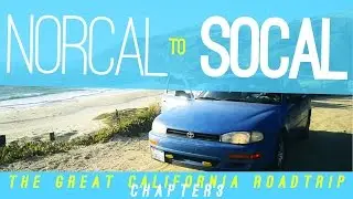 The Great California Road Trip: NorCal to SoCal