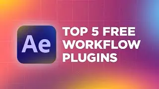 Top 5 Free After Effects Workflow Plugins for Animation/Motion Design