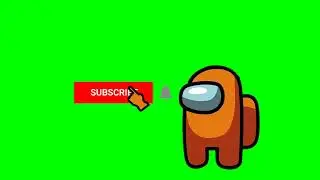Among Us subscribe button green Screen