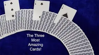 The 3 most amazing cards in the deck!