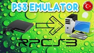 PS3 OYUNLARINI PC'DE OYNAMA REHBERİ - PS3 EMULATOR REHBERİ TÜRKÇE   / RPCS3