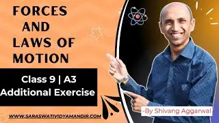 Class 9 Science | Forces and Laws of Motion | Additional Exercise A3 Solution