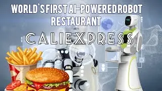 World's First AI-POWERED Robot Restaurant | CaliExpress and Flipy