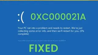 [Fixed] 0xc000021a Fix Windows 10 / 8 | Your PC ran into a problem and needs to restart.
