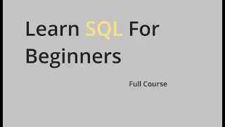 Learn SQL For Beginners - Full Course