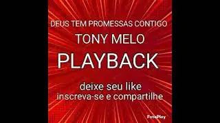 DEUS TEM PROMESSAS CONTIGO , PLAYBACK, TONY MELO