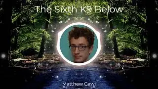The SixthK9 Below