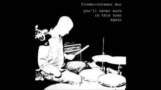 Flower-Corsano Duo - First Strike  [Improvisation/Free Psych, UK/USA, 2010]