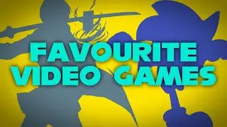 My Top 5 Most Favourite Video Games