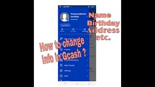 HOW TO CHANGE YOUR INFO IN GCASH ( NAME,BIRTHDAY,ADDRESS, etc)