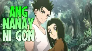Ang Nanay ni Gon Freecss ( Remastered )