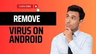 How To Remove An Android Virus (Step-By-Step)