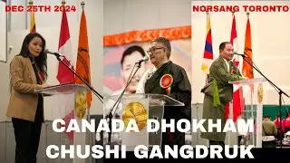 DEC 25TH 2024 CANADA DHOKHAM CHUSHI GANGDRUK CHIEF GUESTS SPEECH