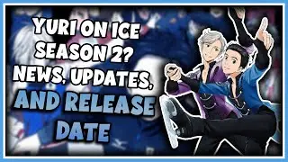 Yuri on Ice Season 2, News, Updates, and Release Date