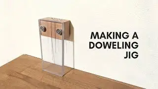 Simple Doweling Jig | Dowel Joinery