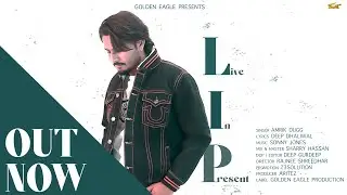 LIP by Amrik Dugg | Rajnee Shreedhar | Aritez | Golden Eagle Music Presents