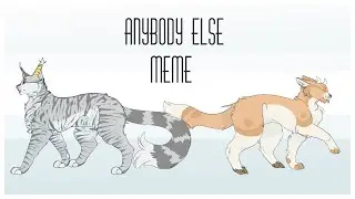 Anybody Else ☆ Animation Meme