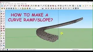 Sketchup tutorial - How to make a curve ramp/slope? (without any plugin)