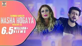 NASHA HOGAYA - SARMAD QADEER & NASEEBO LAL - OFFICIAL VIDEO