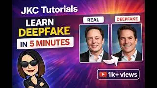 JKC Tutorials - Learn DeepFake in 5 MINUTES