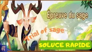 TRIAL OF SAGE -  ÉPREUVE DU SAGE - SOLUCE RAPIDE / VOYAGE OF WONDERS-AFK ARENA !