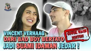 VINCENT VERHAG, Dari BAD BOY BERTATO Jadi SUAMI IDAMAN JEDAR ! | Cowok Wajib Tonton Nih!