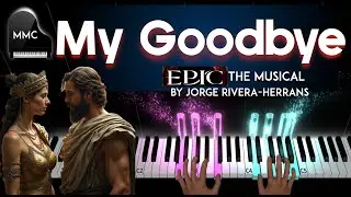 My Goodbye - EPIC THE MUSICAL  by Jorge Rivera-Herrans  piano cover + sheet music